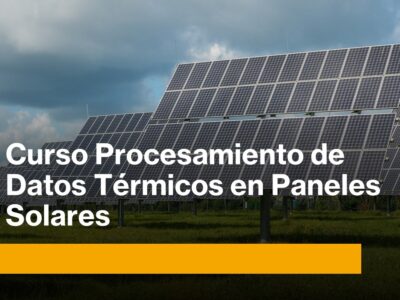 Curso Procesamiento de Datos Térmicos en Paneles Solares